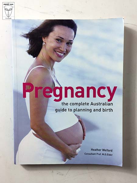 Heather Welford - Pregnancy: The Complete Australian Guide To Planning And Birth